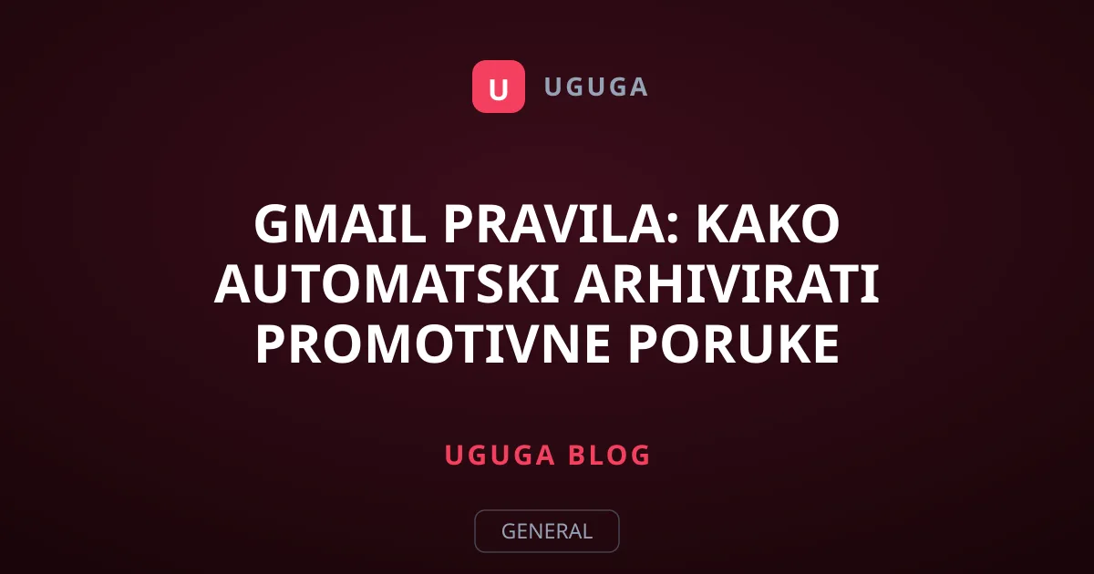 Gmail pravila: Kako automatski arhivirati promotivne poruke